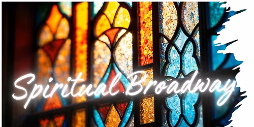 Spiritual Broadway