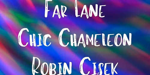 Far Lane, Chic Chameleon, Robin Cisek