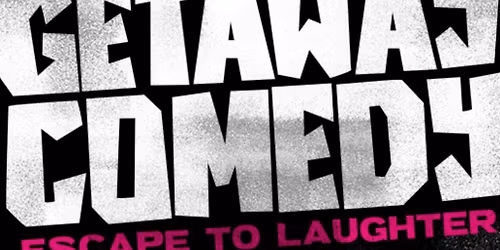 Getaway Comedy Soho - EARLY SATURDAY SHOW