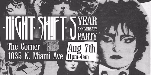 NIGHT SHIFT 5 yr Anniversary Aug 7th