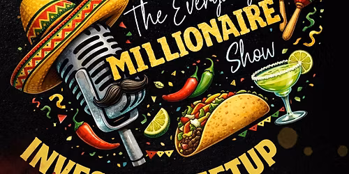 The Everyday Millionaire Show Investor Meetup- CINCO DE MAYO EDITION