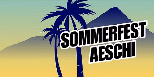 Sommerfest Aeschi 2026