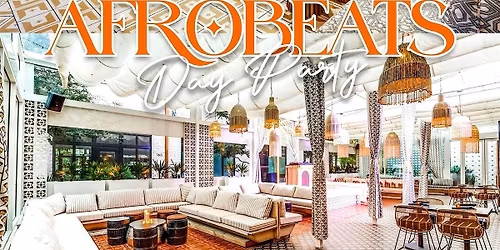 THE AFROBEATS DAY PARTY- CASABLANCA