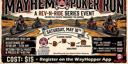 MAYHEM POKER RUN: A REV-N-RIDE EVENT - A Biker's Garage \/ WayHopper - $15 (Breakfast + 120 Mi. Loop)