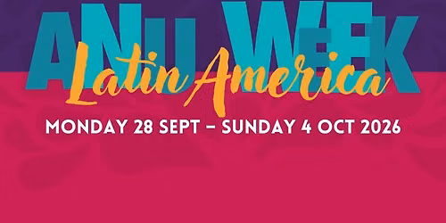 Latin America Week @ ANU! \ud83c\udf0e\u2728