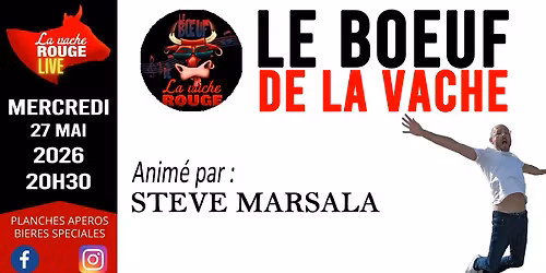 LE B\u0152UF DE LA VACHE - MAI-2026 : STEVE MARSALA