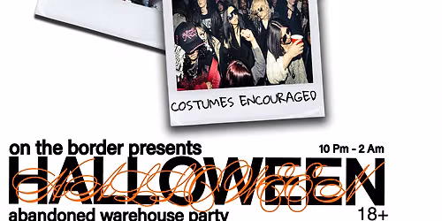 ONTHEBORDER ABANDONED WAREHOUSE PARTY
