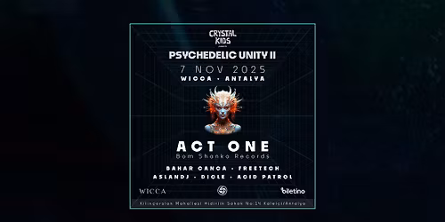 Psychedelic Unity II ~ ACT ONE \u2022 BAHAR CANCA | Antalya