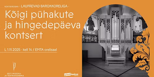 Laup\u00e4evad barokkoreliga. K\u00f5igi p\u00fchakute ja hingedep\u00e4eva kontsert