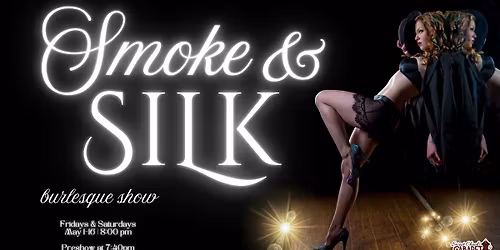Smoke & Silk - A Jazzy Burlesque Show