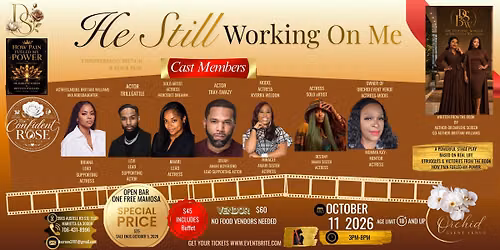 HE STILL WORKING ON ME "EMPOWERMENT BRUNCH & STAGE PLY