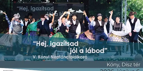 'Hej, igaz\u00edtsad j\u00f3l a l\u00e1bod!' V. K\u00f3nyi N\u00e9pt\u00e1nctal\u00e1lkoz\u00f3