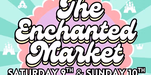 The Enchanted Market - Leamington Spa Makers Market