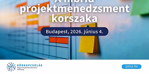 A hibrid projektmenedzsment korszaka - 45. K\u00f6rkapcsol\u00e1s konferencia