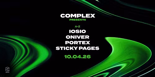 Complex presents Iosio \/ Oniver \/ Portex \/ Sticky Pages