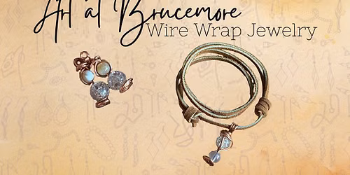 Art at Brucemore: Wire Wrap Jewlery