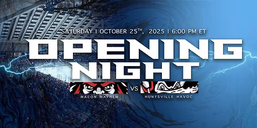 Huntsville Havoc at Macon Mayhem at Macon Coliseum