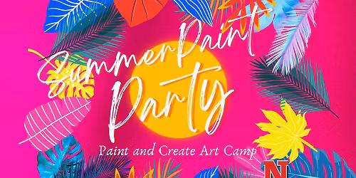 SUMMER Paint Party Art Camp! (6-12 yrs)