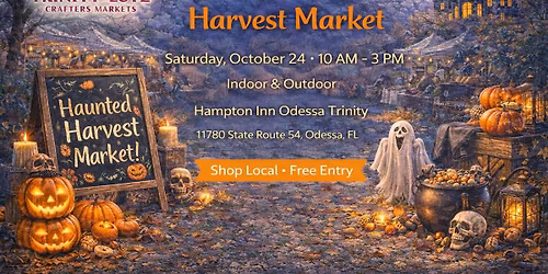 \ud83d\udc7b\ud83d\udecd\ufe0f Haunted Harvest Market \u2013 Trinity Crafters Market \ud83d\udecd\ufe0f\ud83d\udc7b