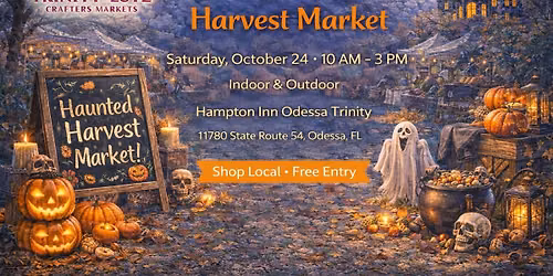 \ud83d\udc7b\ud83d\udecd\ufe0f Haunted Harvest Market \u2013 Trinity Crafters Market \ud83d\udecd\ufe0f\ud83d\udc7b