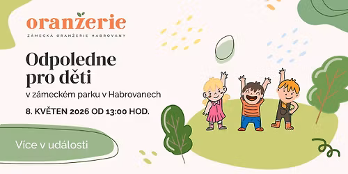 Odpoledne pro d\u011bti | Z\u00e1meck\u00e1 Oran\u017eerie Habrovany