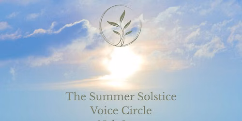 The Summer Solstice - Awakening the Voice of the Heart