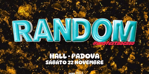 Random\u00ae \u2022 Padova \u2022 Hall