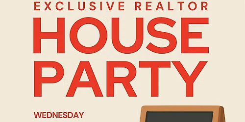 Realtor House Party!