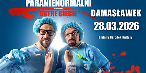 DAMAS\u0141AWEK \/ Kabaret Paranienormalni - nowy program "Ostre Ci\u0119cie"