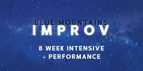 Improv Intensive: 8 Weeks to the Stage