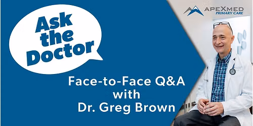 Ask the Doctor - Face-to-Face Q&A with Dr. Greg Brown