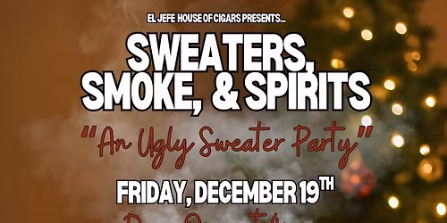Sweaters, Smoke, and Spirits 