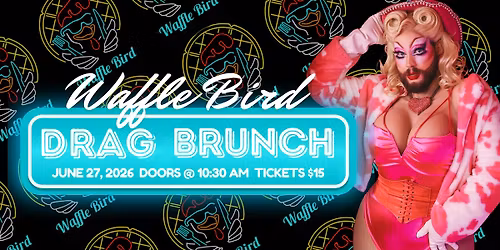 Waffle Bird Drag Brunch Hosted by Gogo Fetch