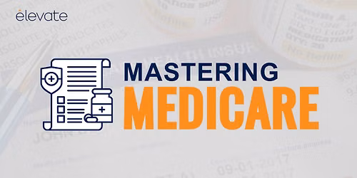 Mastering Medicare: AEP & Medicare Changes for 2027