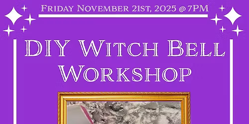 DYI witch Bell Workshop 