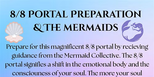 Prepare for 8\/8 Portal with Mermaid Collective