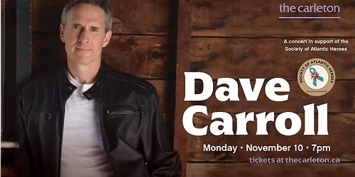 Dave Carroll - A concert in support of the Society of Atlantic Heroes Live at The Carleton