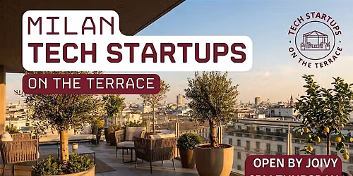 Tech Startups on the Terrace  - Open by Joivy - Milan #11 Edition!