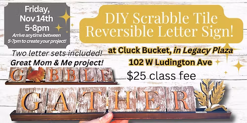 November 14th at Cluck Bucket - DIY Reversible Scrabble Letter Sign
