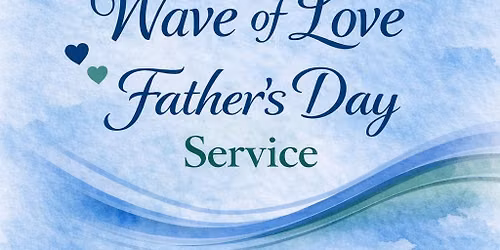 Fathers Day Wave of Love