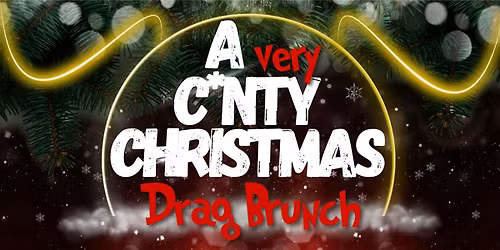 A Very C*nty Christmas Drag Brunch