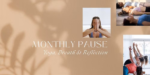 Monthly Pause: Yoga, Breath and Reflection