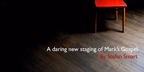  I AM MARK A Daring New Staging of the Gospel of Mark