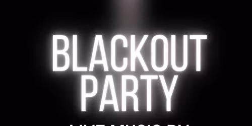 Black Out Party -Live music by From The Edge!
