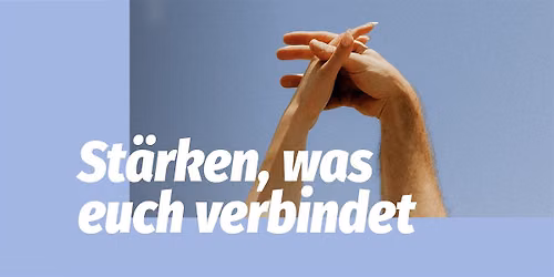 \u00abSt\u00e4rken, was euch verbindet\u00bb