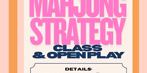 Lara\u2019s Mahjong Edit x Let\u2019s Mahj Louisville Strategy Class & Open Play