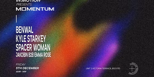 In:Motion presents: MOMENTUM | Benwal, Kyle Starkey + more
