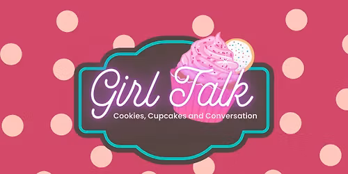 \ud83e\uddc1 Girl Talk: Cupcakes, Cheesecake & Conversations Safety Harbor