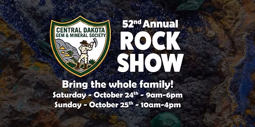 52nd Annual Central Dakota Gem & Mineral Society Rock Show