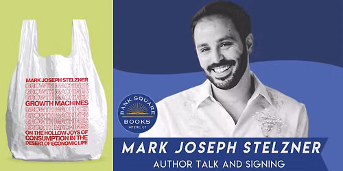 Mark Joseph Stelzner (Growth Machines) Author Talk and Signing